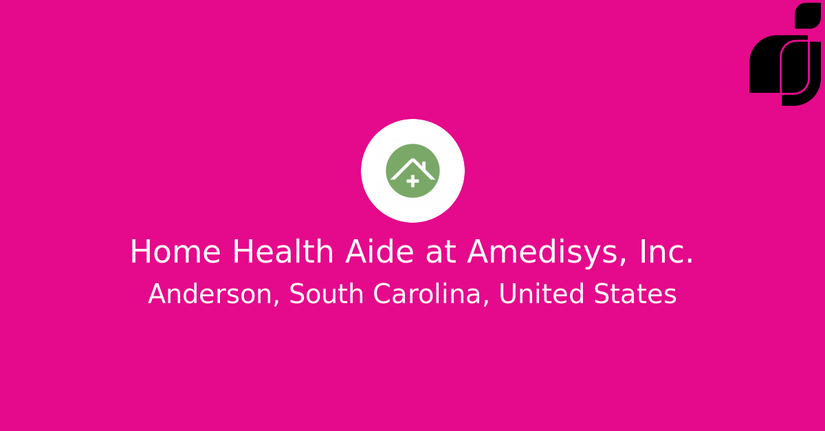 Home Health Aide In Anderson, South Carolina, United States At Amedisys ...