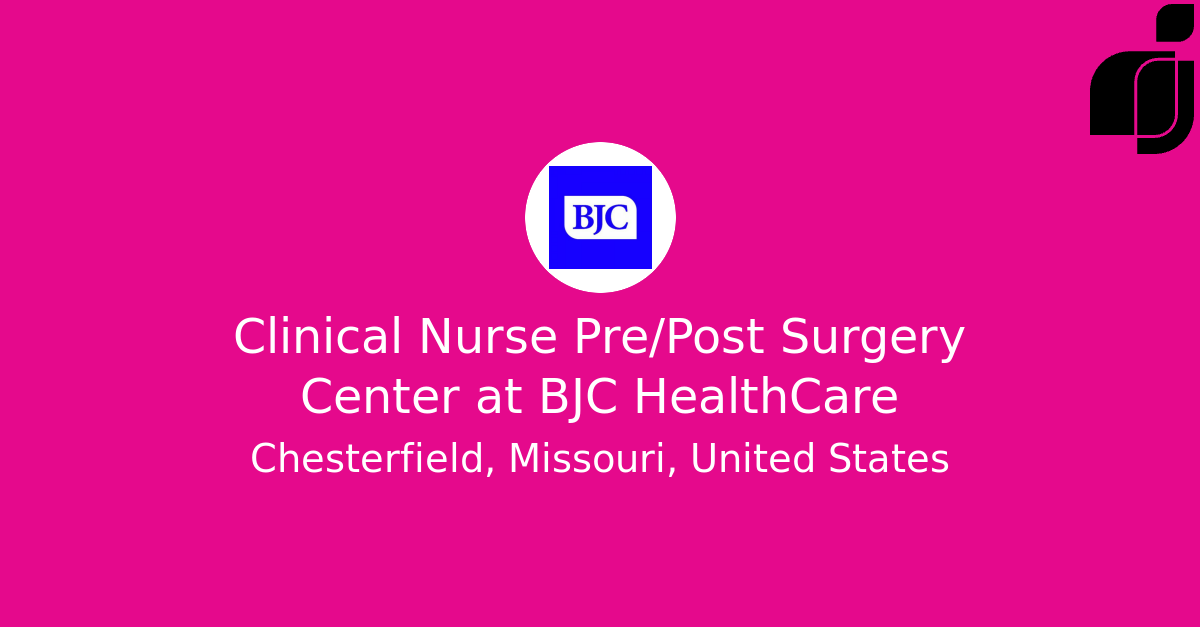 Clinical Nurse Pre/Post Surgery Center in Chesterfield, Missouri ...