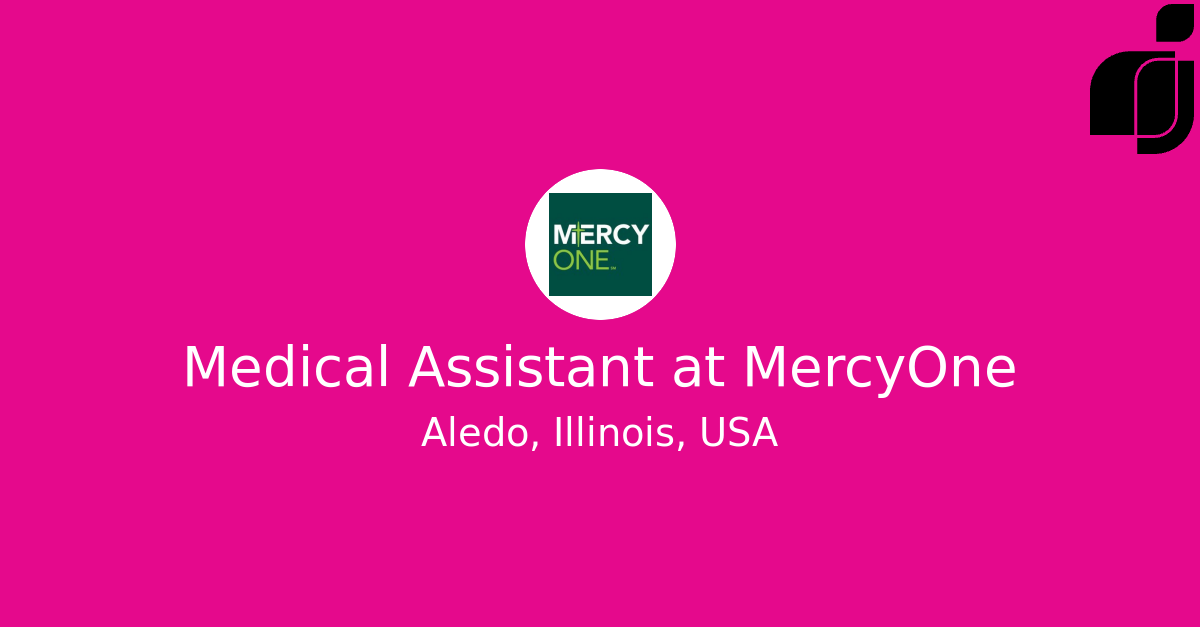 Medical Assistant in Aledo, Illinois, USA at MercyOne