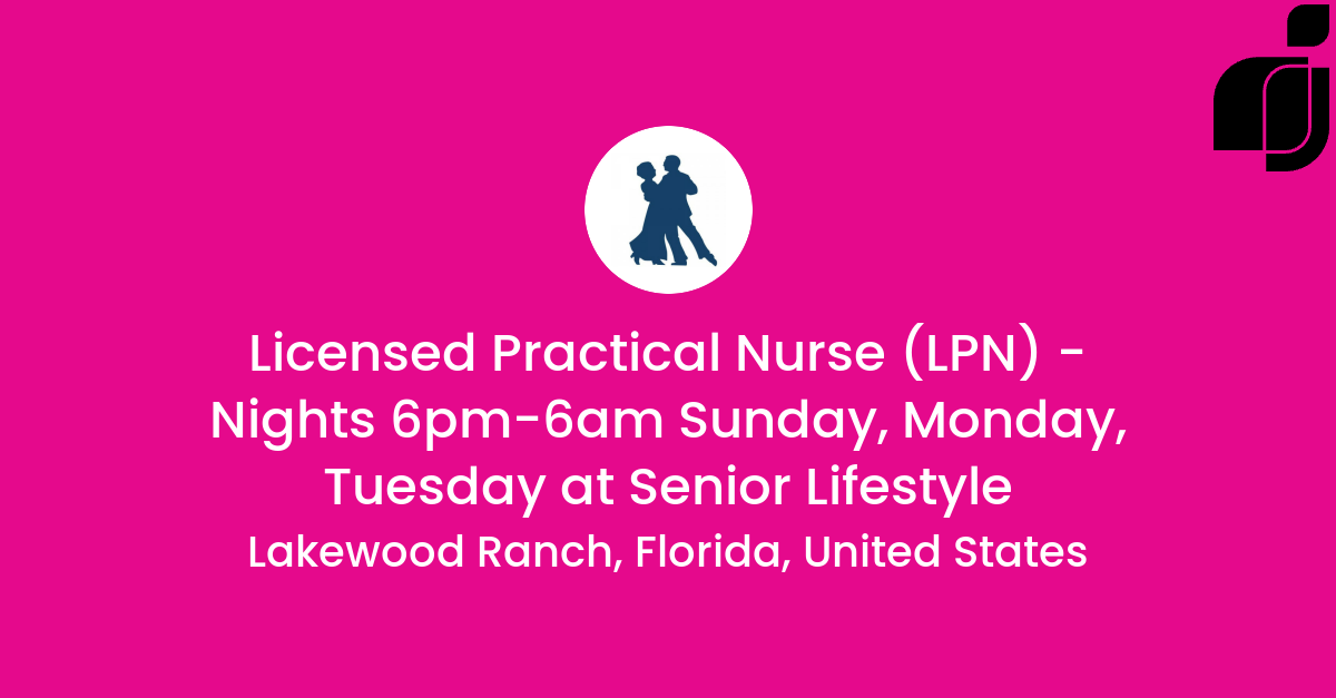 Licensed Practical Nurse LPN Nights 6pm 6am Sunday Monday