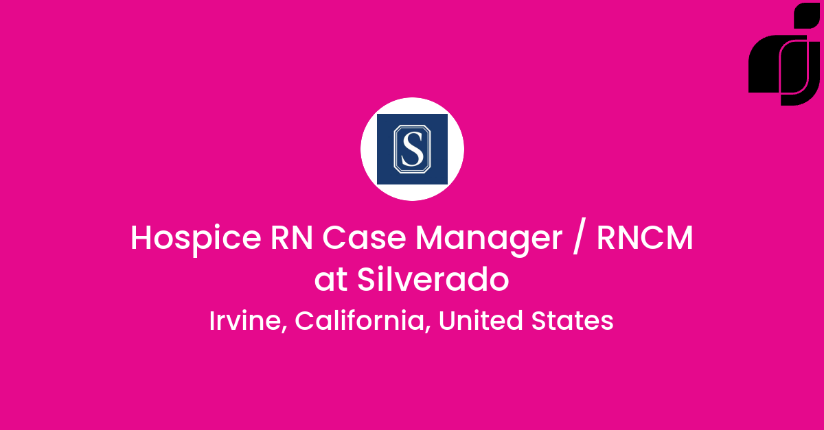 Hospice RN Case Manager / RNCM in Irvine, California, United