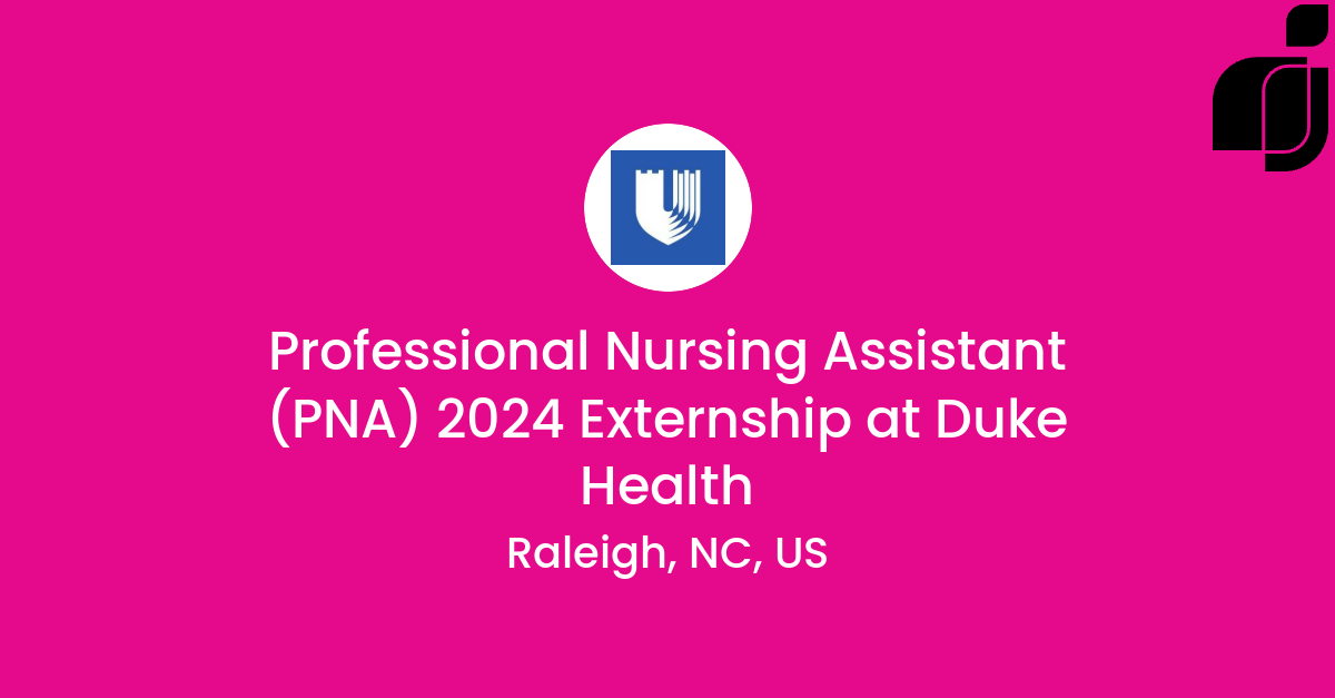 Professional Nursing Assistant (PNA) 2024 Externship in Raleigh, NC, US