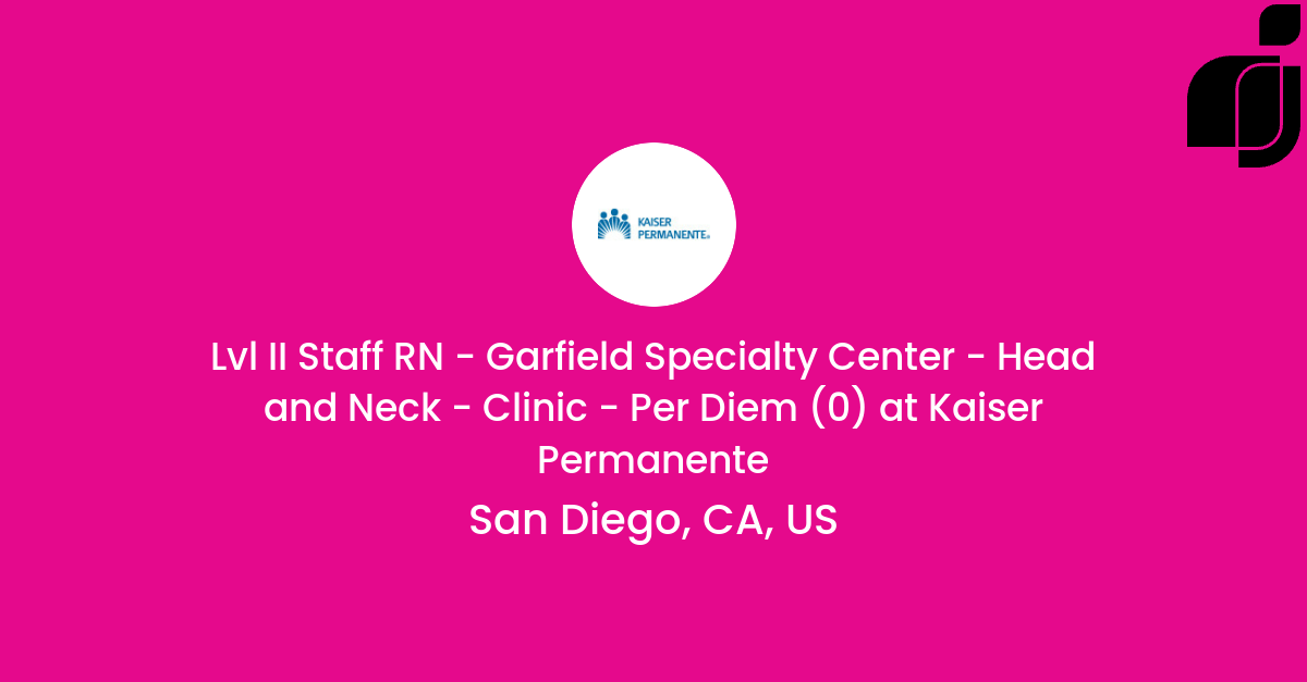 Lvl II Staff RN Garfield Specialty Center Head and Neck Clinic