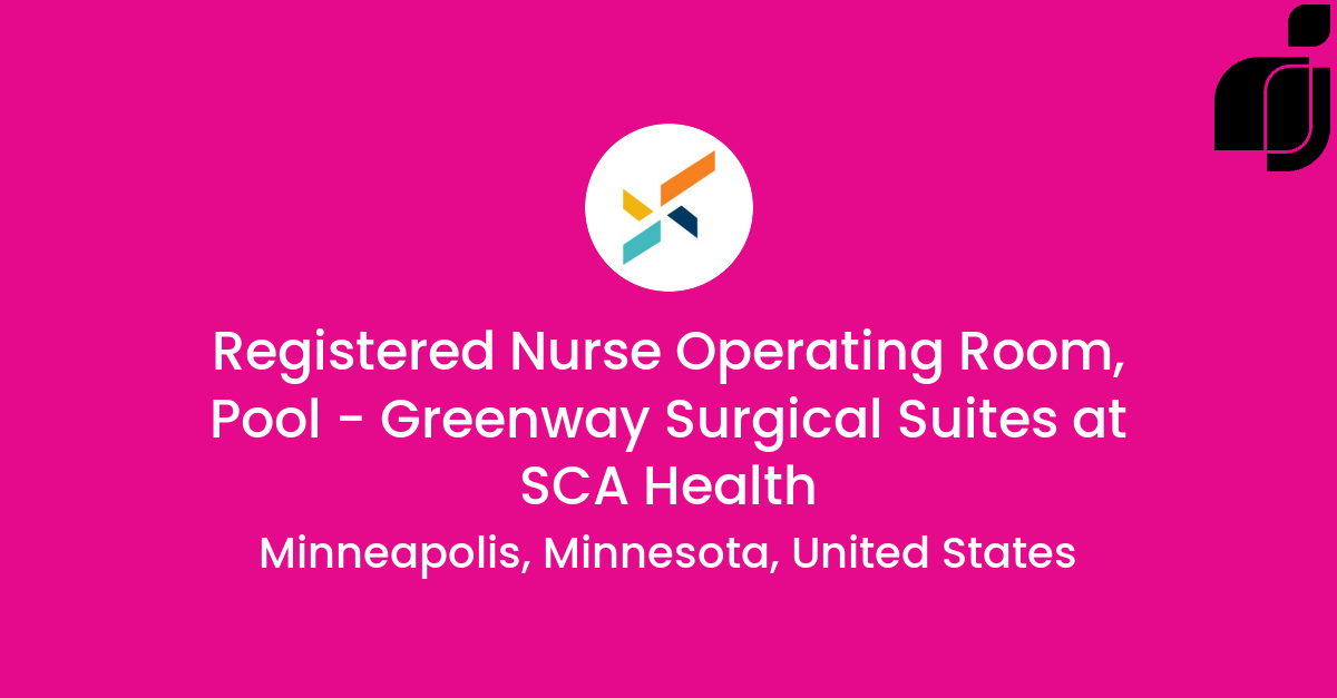 Registered Nurse Operating Room, Pool - Greenway Surgical Suites in ...