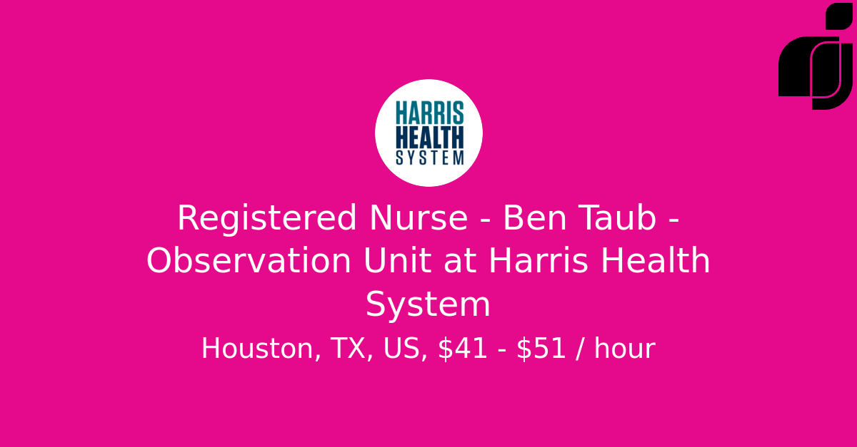 Registered Nurse Ben Taub Observation Unit In Houston Tx Us At