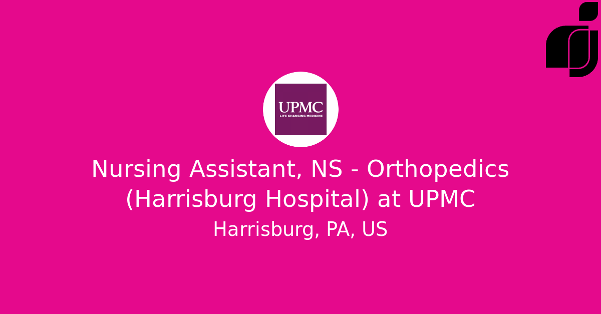 Nursing Assistant, NS - Orthopedics (Harrisburg Hospital) in Harrisburg ...