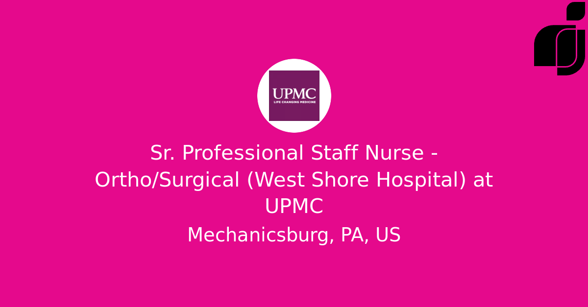 Sr. Professional Staff Nurse Ortho/Surgical (West Shore Hospital) in